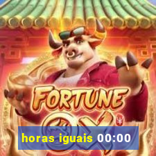 horas iguais 00:00